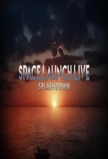 دانلود فیلم Space Launch Live: Splashdown 2020104254-1897530721